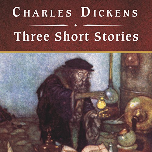 Three Short Stories by Charles Dickens