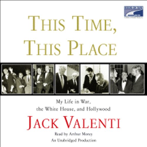 This Time, This Place by Jack Valenti