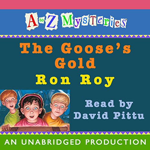 A to Z Mysteries: The Goose's Gold by Ron Roy