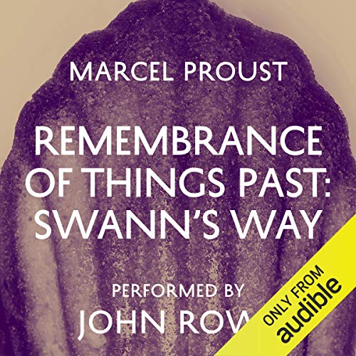 Remembrance of Things Past: Swann's Way