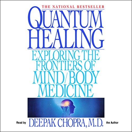 Quantum Healing by Deepak Chopra M.D.