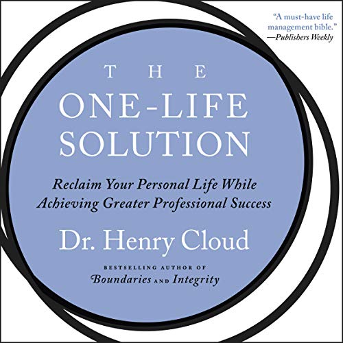 The One-Life Solution by Henry Cloud