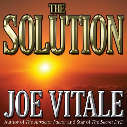 The Solution by Joe Vitale