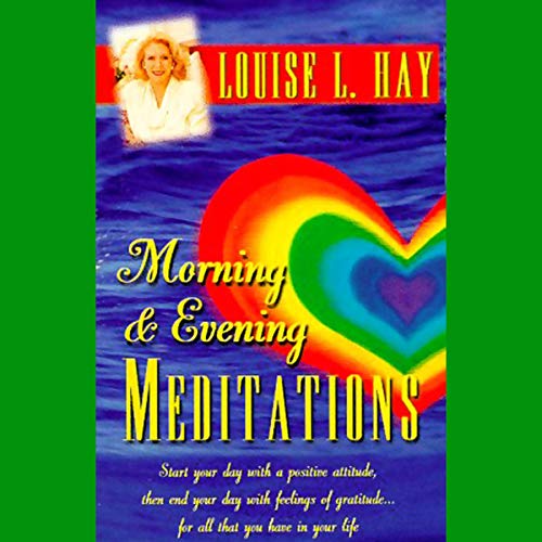 Morning And Evening Meditations by Louise Hay
