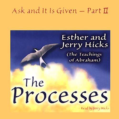 Ask and it is Given: The Process