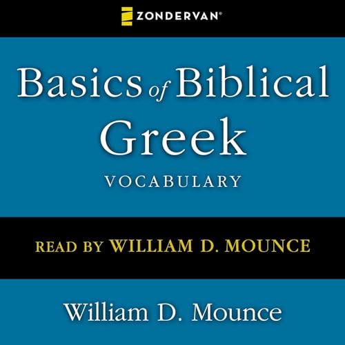Basics of Biblical Greek Vocabulary by William D. Mounce