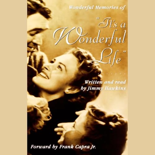 Wonderful Memories of It's a Wonderful Life by Jimmy Hawkins