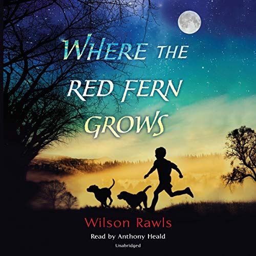 Where the Red Fern Grows by Wilson Rawls