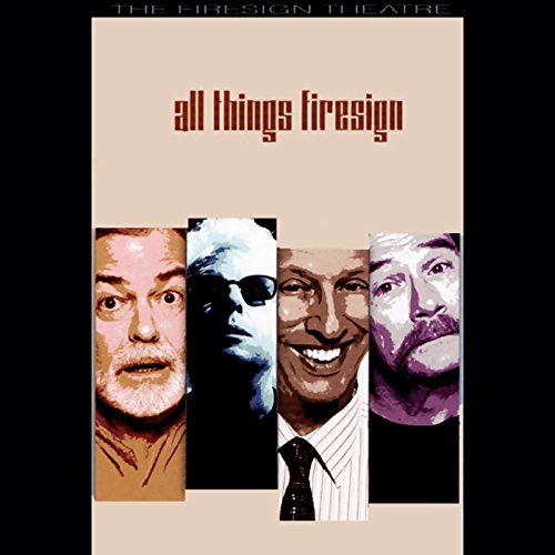 All Things Firesign by The Firesign Theatre