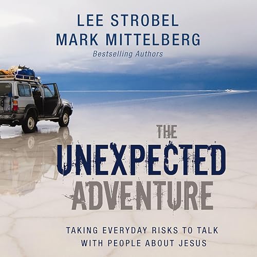 The Unexpected Adventure by Lee Strobel