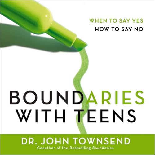 Boundaries with Teens by John Townsend