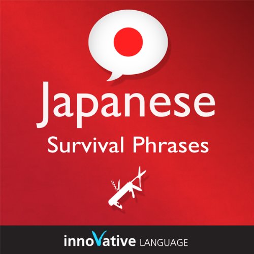 Learn Japanese - Survival Phrases Japanese, Volume 2: Lessons 31-60 by Innovative Language Learning