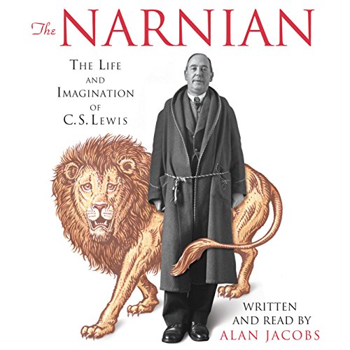 The Narnian by Alan Jacobs