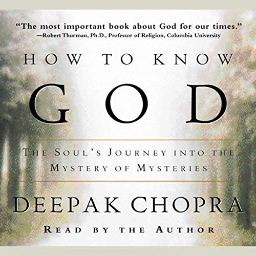 How to Know God by Deepak Chopra M.D.