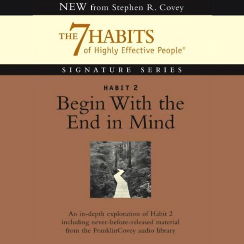 Habit 2 Begin With the End in Mind