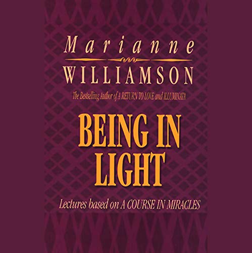 Being in Light by Marianne Williamson