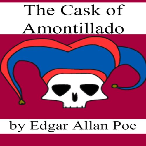 The Cask of Amontillado (Dramatized)