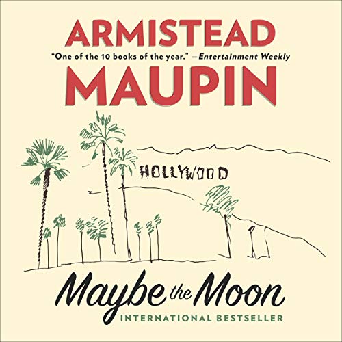 MAYBE THE MOON by Armistead Maupin