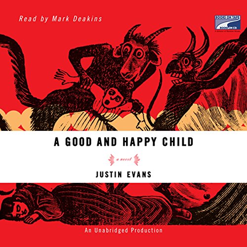 A Good and Happy Child by Justin Evans
