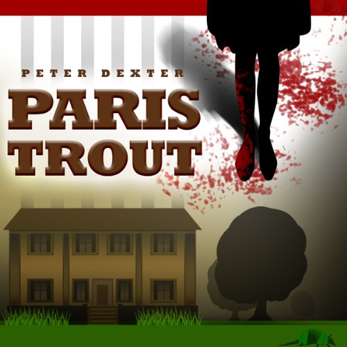 PARIS TROUT by Pete Dexter
