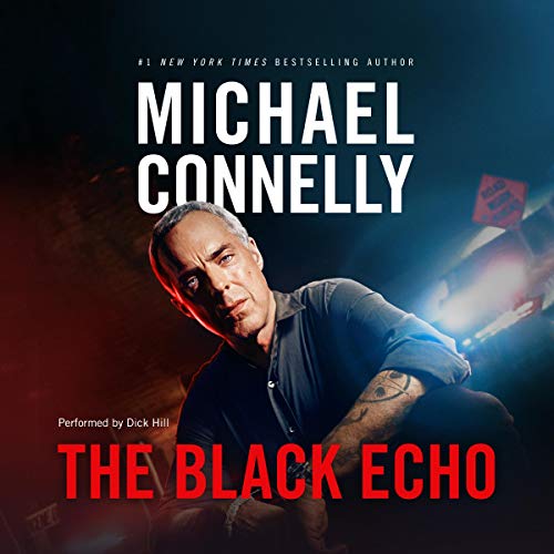 The Black Echo: Harry Bosch Series, Book 1 by Michael Connelly