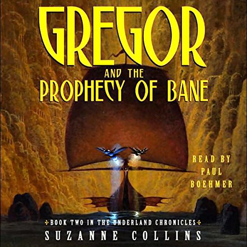 The Underland Chronicles Book Two: Gregor and the Prophecy of Bane