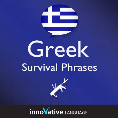 Learn Greek - Survival Phrases Greek, Volume 2: Lessons 31-60