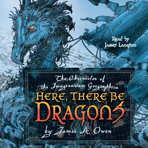 Here, There Be Dragons by James A. Owen
