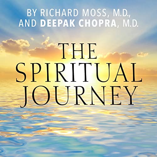 The Spiritual Journey by Deepak Chopra M.D.
