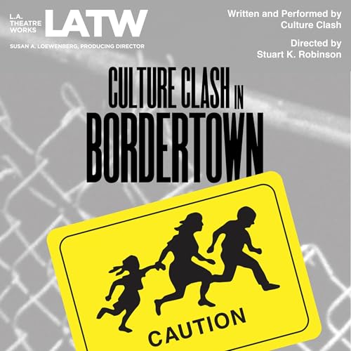 Culture Clash in Bordertown by Culture Clash
