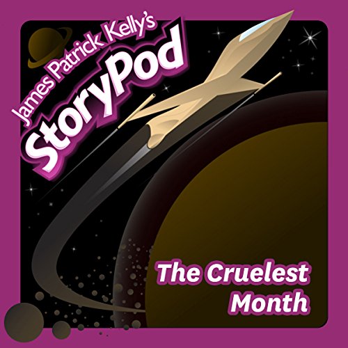 The Cruelest Month by James Patrick Kelly