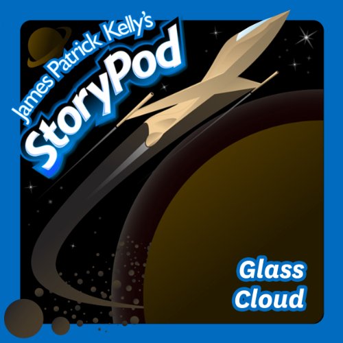 Glass Cloud by James Patrick Kelly