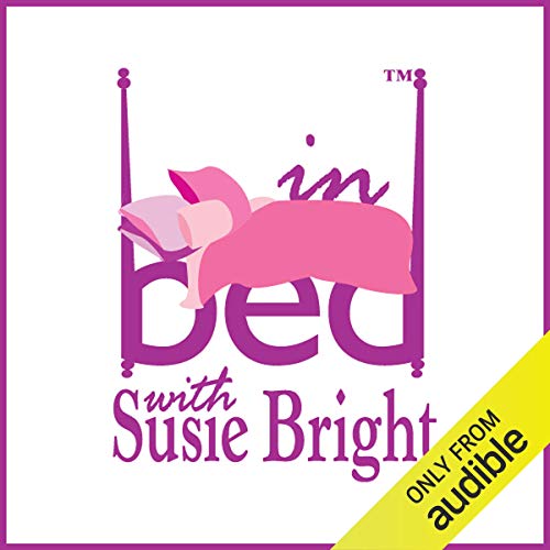 In Bed with Susie Bright 44 by Susie Bright