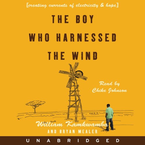 The Boy Who Harnessed the Wind by William Kamkwamba
