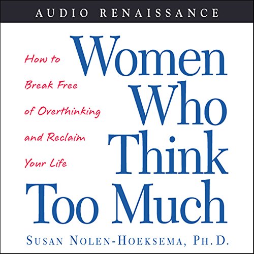 Women Who Think Too Much