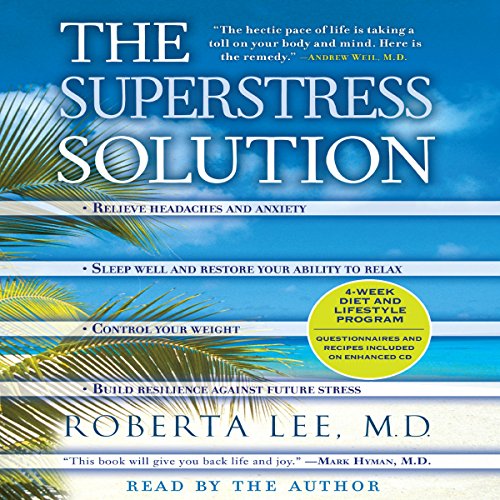 The SuperStress Solution by Roberta Lee M.D.