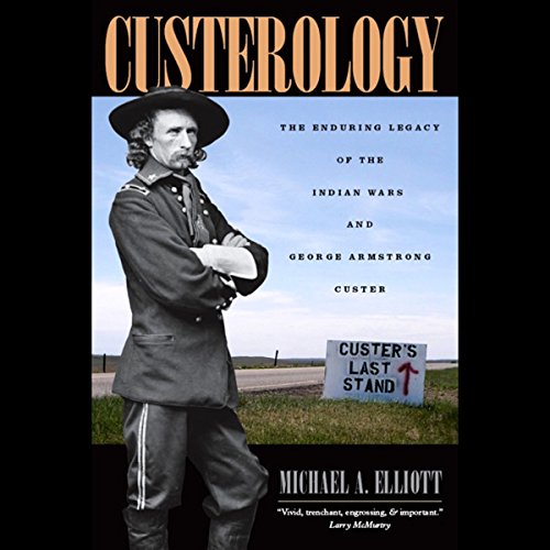 Custerology by Michael A. Elliott