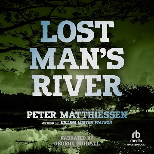 Lost Man's River by Peter Matthiessen