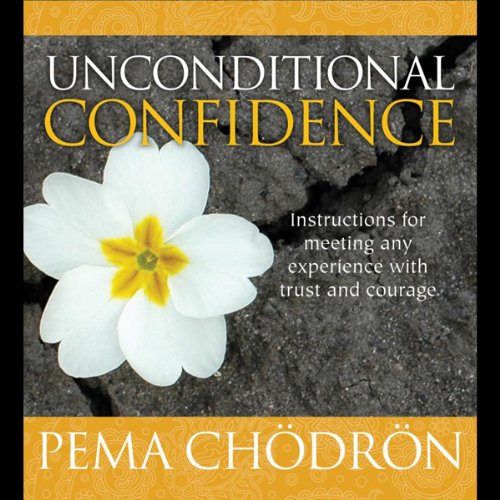 Unconditional Confidence by Pema Chödrön
