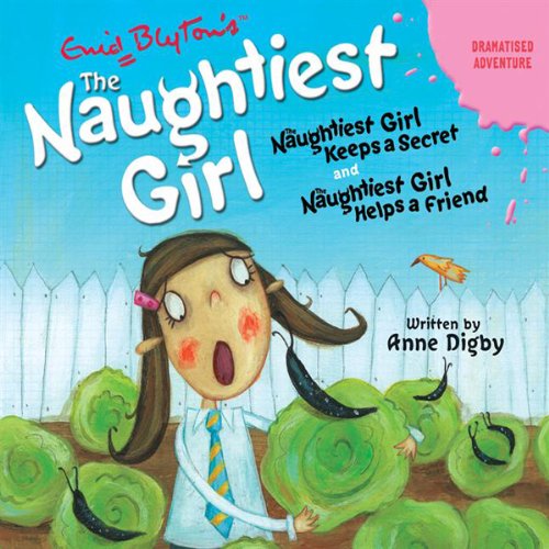 The Naughtiest Girl: Naughtiest Girl Keeps a Secret & Naughtiest Girl Helps a Friend
