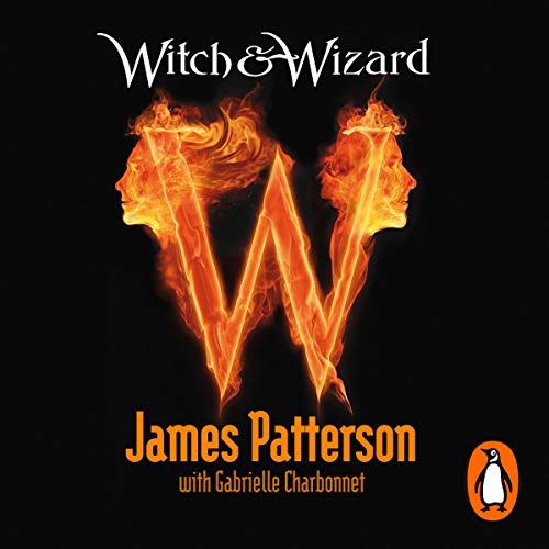 Witch &amp; Wizard by James Patterson
