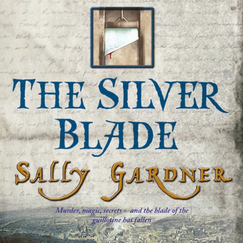 The Silver Blade by Sally Gardner