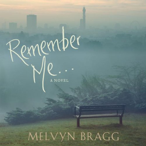 Remember Me... by Melvyn Bragg