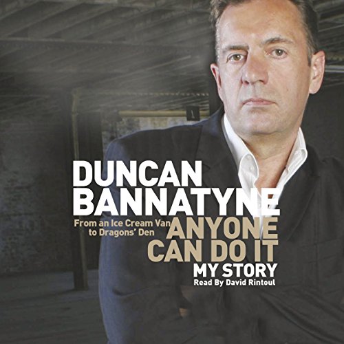 Anyone Can Do It by Duncan Bannatyne