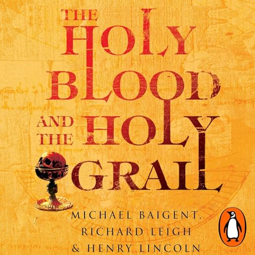 The Holy Blood And The Holy Grail by Henry Lincoln