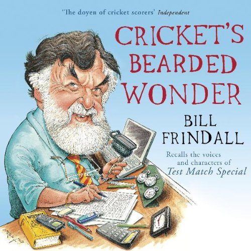 Cricket's Bearded Wonder by Bill Frindall