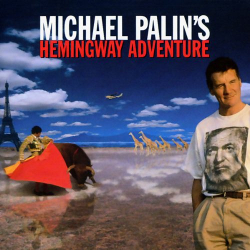 Michael Palin's Hemingway Adventure