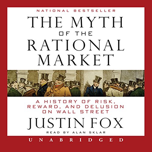The Myth of the Rational Market