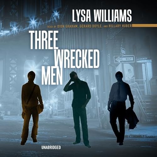 Three Wrecked Men by Lysa Williams