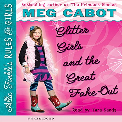 Glitter Girls and the Great Fake Out (Allie Finkle's Rules for Girls #5) by Meg Cabot